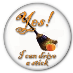 YES I Can Drive A Stick  Costume Button halloween costume